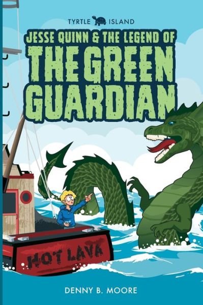 Cover for Moore · Tyrtle Island Jesse Quinn and the Legend of the Green Guardian (Book) (2022)