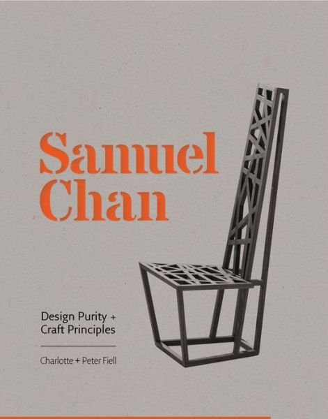 Cover for Charlotte Fiell · Samuel Chan: Design Purity and Craft Principles (Hardcover bog) (2016)
