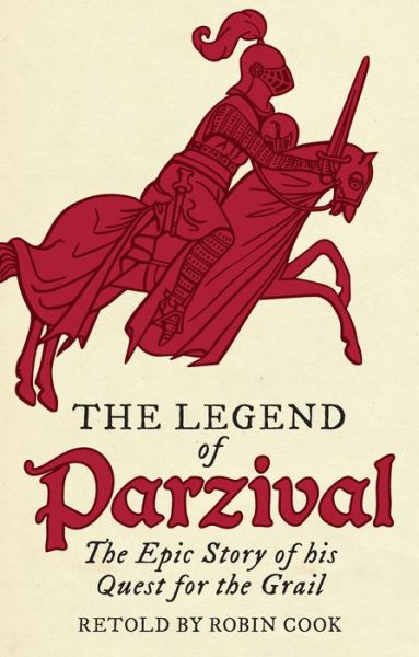 Cover for Robin Cook · The Legend of Parzival: The Epic Story of his Quest for the Grail (Pocketbok) (2018)