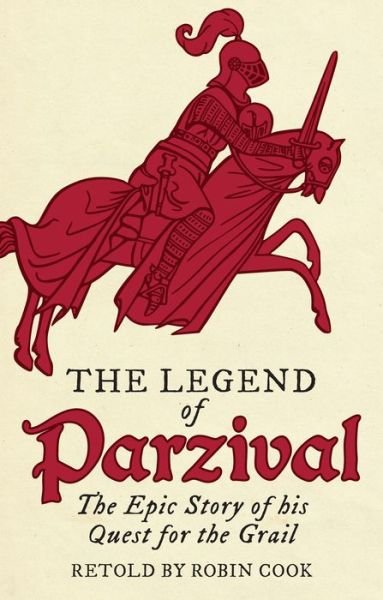 Cover for Robin Cook · The Legend of Parzival: The Epic Story of his Quest for the Grail (Paperback Book) (2018)