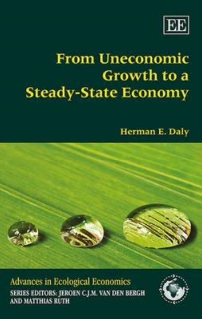 Cover for Herman E. Daly · From Uneconomic Growth to a Steady-State Economy - Advances in Ecological Economics series (Taschenbuch) (2016)
