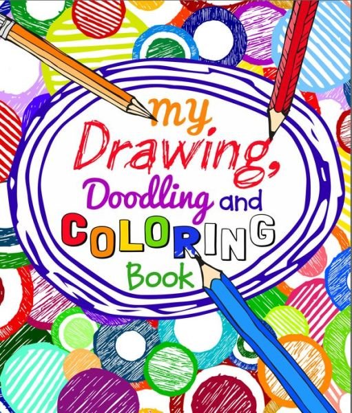 Cover for Arcturus Publishing · My Drawing, Doodling and Coloring Book (Paperback Book) (2015)