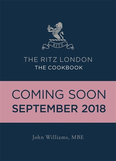 Cover for John Williams · The Ritz London: The Cookbook (Gebundenes Buch) (2018)