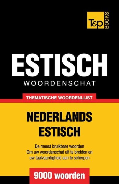 Cover for Andrey Taranov · Thematische woordenschat Nederlands-Estisch - 9000 woorden (Paperback Book) (2015)
