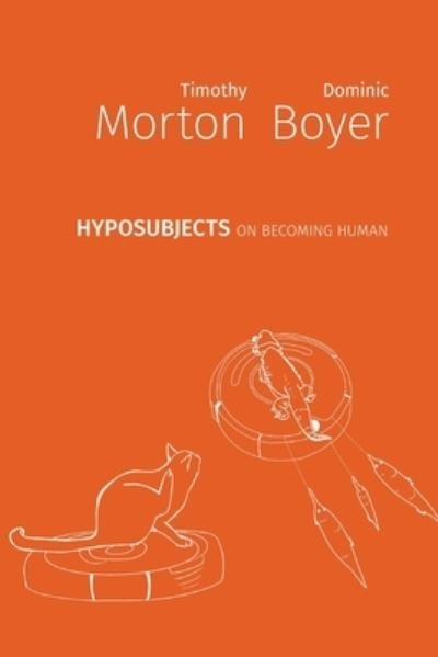 Cover for Timothy Morton · Hyposubjects: on Becoming Human - Critical Climate Chaos: Irreversibility (Paperback Bog) (2021)