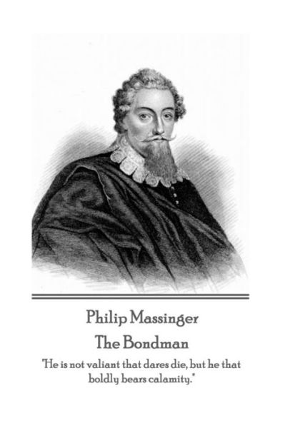 Cover for Philip Massinger · Philip Massinger - The Bondman (Taschenbuch) (2017)