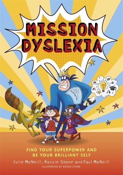 Cover for Julie McNeill · Mission Dyslexia: Find Your Superpower and Be Your Brilliant Self (Pocketbok) [Illustrated edition] (2021)