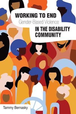 Cover for Tammy Bernasky · Working to end Gender-based Violence in the Disability Community (Innbunden bok) (2022)