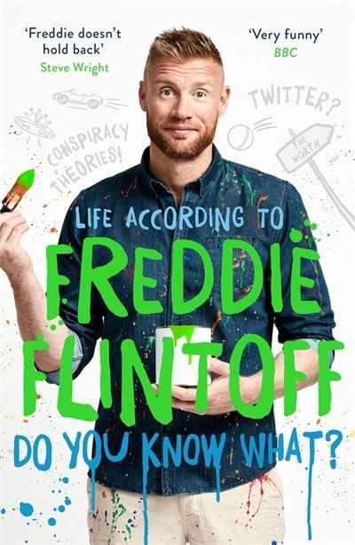 Do You Know What?: Life According to Freddie Flintoff - Andrew Flintoff - Books - Bonnier Books Ltd - 9781788700962 - May 2, 2019