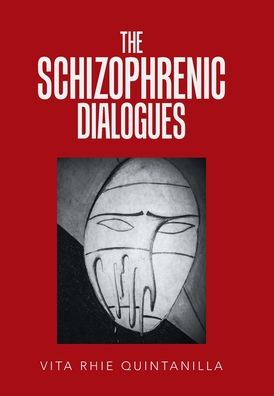 Cover for Vita Rhie Quintanilla · The Schizophrenic Dialogues (Hardcover Book) (2019)