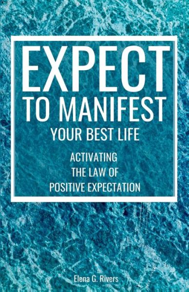 Cover for Elena G. Rivers · Expect to Manifest Your Best Life (Book) (2023)