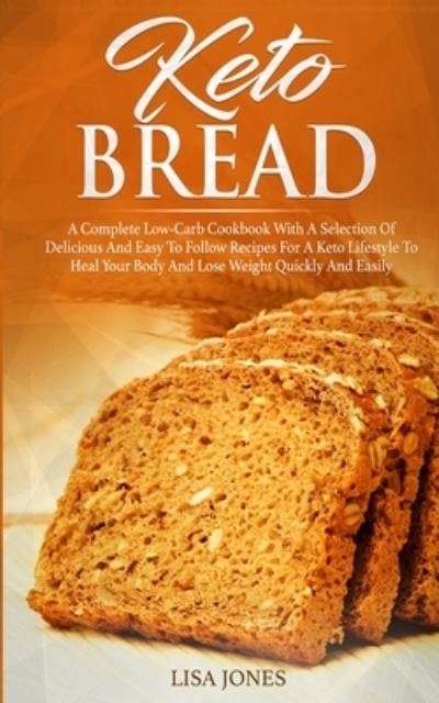 Keto Bread - Lisa Jones - Książki - 17 Books Ltd - 9781801205962 - 24 listopada 2020