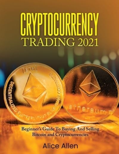 Cover for Alice Allen · Cryptocurrency Trading 2021 (Paperback Book) (2021)