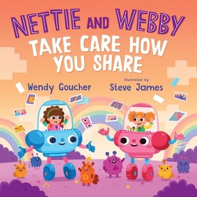 Nettie and Webby - Take Care How You Share - Wendy Goucher - Books - New Generation Publishing - 9781803694962 - March 21, 2023