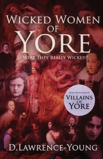 Cover for D Lawrence-Young · Wicked Women Of Yore: Were They Really Wicked? (Paperback Book) (2022)