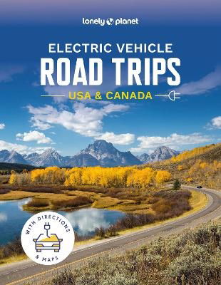 Cover for Lonely Planet · Lonely Planet Pictorials: Electric Vehicle Road Trips USA &amp; Canada (Hardcover Book) (2024)