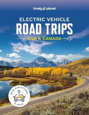 Cover for Lonely Planet · Electric Vehicle Road Trips USA &amp; Canada - Lonely Planet (Hardcover Book) (2024)