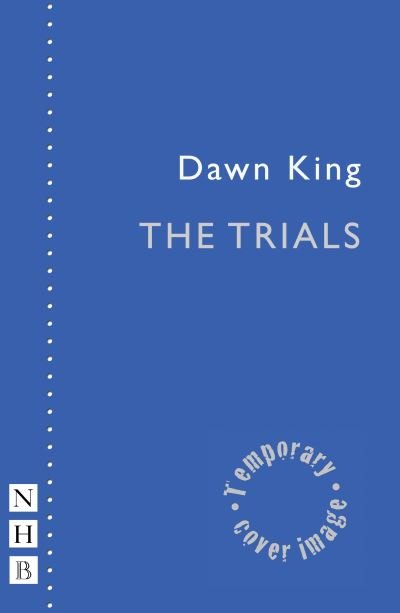 Cover for Dawn King · The Trials - NHB Modern Plays (Paperback Book) (2022)