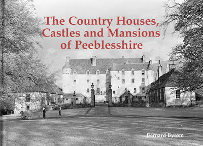 Cover for Bernard Byrom · The Country Houses, Castles and Mansions of Peeblesshire (Paperback Book) (2014)