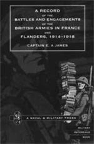 Cover for E.A. James · Record of the Battles and Engagements of the British Armies in France and Flanders 1914 - 18 (Paperback Book) (1994)