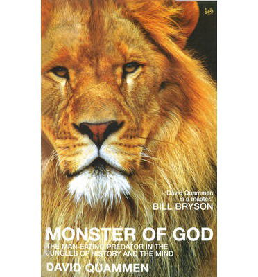 Cover for David Quammen · Monster Of God: The Man-Eating Predator in the Jungles of History and the Mind (Taschenbuch) (2012)