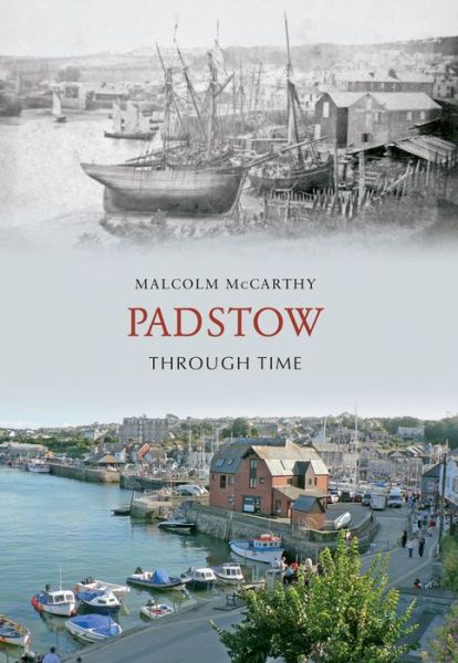 Cover for Malcolm McCarthy · Padstow Through Time - Through Time (Paperback Book) [UK edition] (2009)