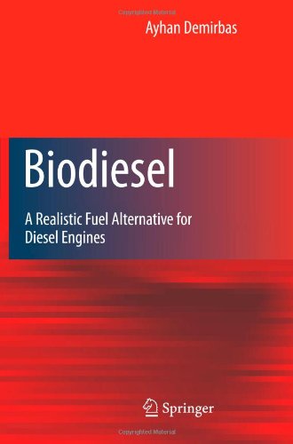 Cover for Ayhan Demirbas · Biodiesel: A Realistic Fuel Alternative for Diesel Engines (Paperback Book) [Softcover reprint of hardcover 1st ed. 2008 edition] (2010)