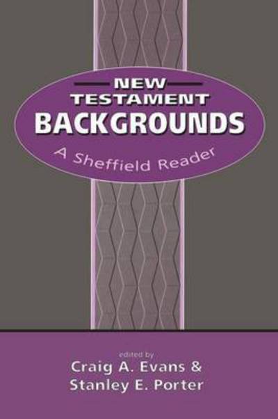New Testament Backgrounds: A Sheffield Reader - Biblical Seminar - Craig a Evans - Bücher - Bloomsbury Publishing PLC - 9781850757962 - 1. Februar 1997
