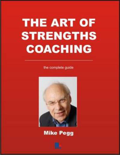 Cover for Mike Pegg · The Art of Strengths Coaching: the Complete Guide (Taschenbuch) (2012)