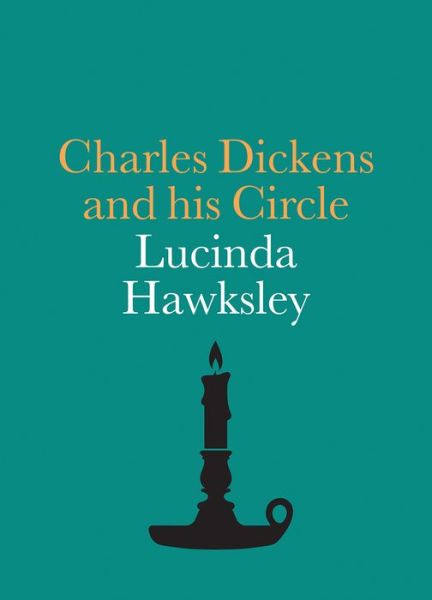 Cover for Lucinda Hawksley · Charles Dickens and his Circle - National Portrait Gallery Companions (Paperback Book) (2016)