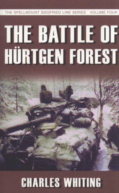Cover for Charles Whiting · The Battle of Hurtgen Forest: The Spellmount Siegfried Line Series Volume Four (Taschenbuch) [UK edition] (2007)