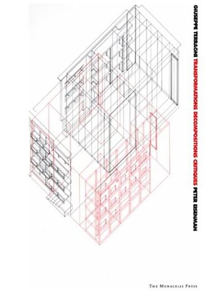 Cover for Peter Eisenman · Giuseppe Terragni: Transformations, Decompositions, Critiques (Hardcover Book) (2003)