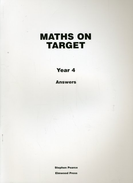Maths on Target Year 4 Answers - Maths on Target - Stephen Pearce - Książki - Elmwood Education Limited - 9781902214962 - 20 czerwca 2008