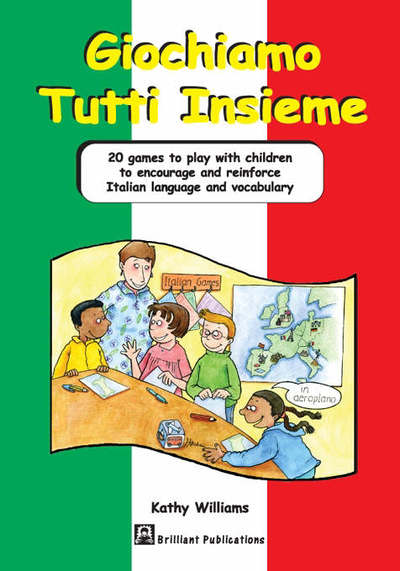 Cover for Kathy Williams · Giochiamo Tutti Insieme: 20 Games to Play with Children to Encourage and Reinforce Italian Language and Vocabulary (Pocketbok) (2006)