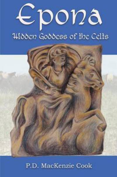 Cover for MacKenzie Cook · Epona: Hidden Goddess of the Celts (Paperback Book) (2016)