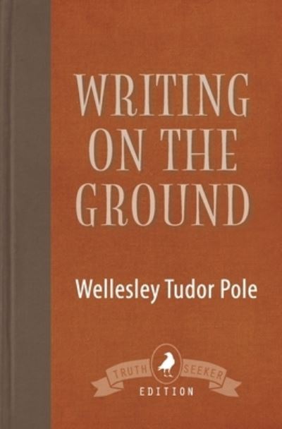 Cover for Wellesley Tudor Pole · Writing on the Ground (Paperback Book) (2016)