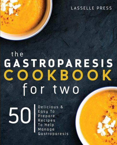 Cover for Lasselle Press · Gastroparesis Cookbook for Two (Paperback Book) (2017)