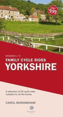 Cover for Carol Burkinshaw · Bradwell's Family Cycle Rides: Yorkshire (Paperback Book) (2018)