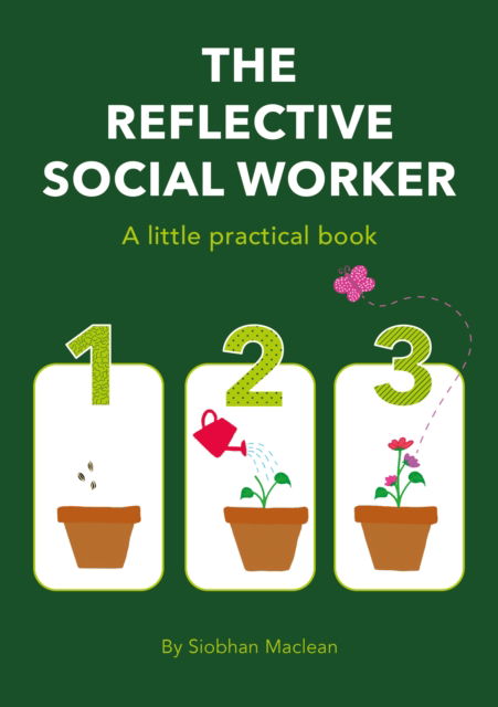 Cover for Siobhan Maclean · The Reflective Social Worker - A little practical book (Paperback Book) (2023)