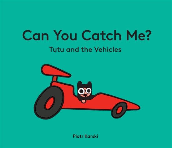 Cover for Piotr Karski · Can You Catch Me? Tutu and the Vehicles (Gebundenes Buch) [UK edition] (2023)