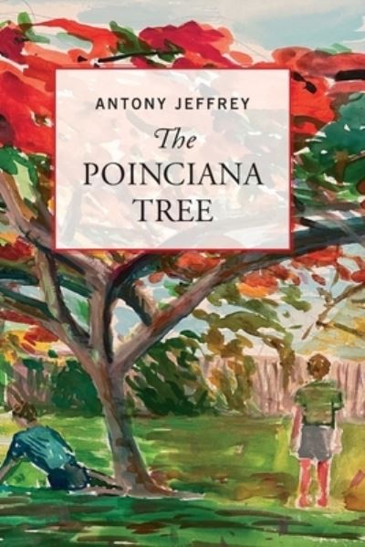 Cover for Antony Jeffrey · The Poinciana Tree (Paperback Book) (2022)