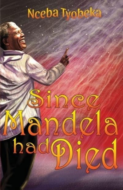 Cover for Nceba Tyobeka · Since Mandela Had Died (Pocketbok) (2020)