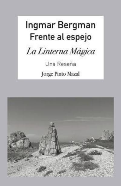 Cover for Jorge Pinto Mazal · Ingmar Bergman; Frente Al Espejo, (Paperback Book) (2018)
