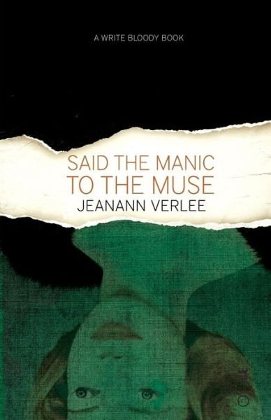 Cover for Jeanann Verlee · Said the Manic to the Muse (Paperback Book) (2015)