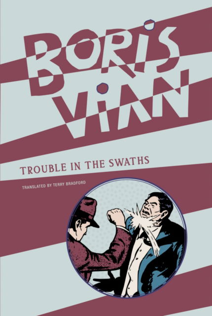 Trouble in the Swaths - Boris Vian - Bøger - Wakefield Press - 9781939663962 - 25. juli 2024