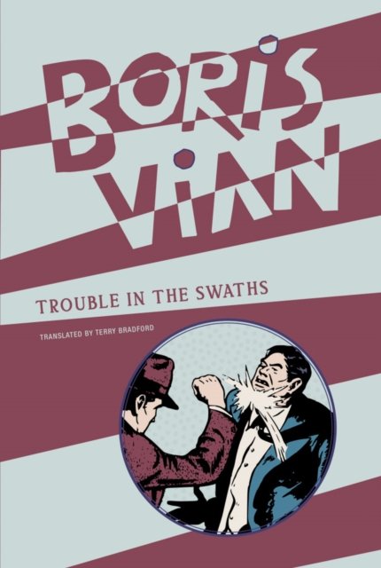 Cover for Boris Vian · Trouble in the Swaths (Paperback Book) (2024)