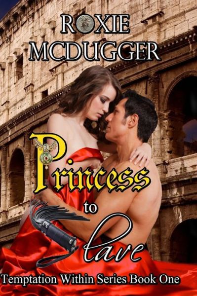 Cover for Roxie Mcdugger · Princess to Slave (Temptation Within) (Volume 1) (Pocketbok) (2014)