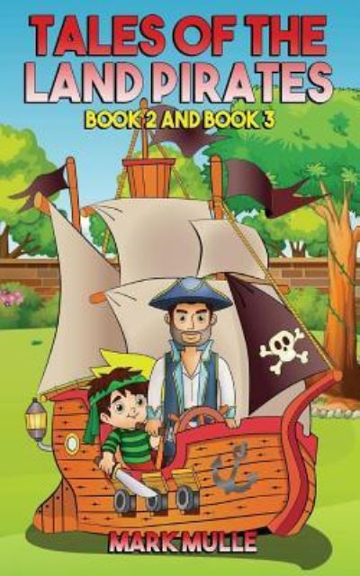 Cover for Mark Mulle · Tales of the Land Pirates, Book Two and Book Three (Paperback Book) (2017)
