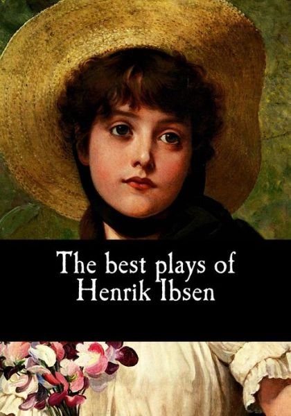 Cover for Henrik Ibsen · The best plays of Henrik Ibsen (Paperback Book) (2017)