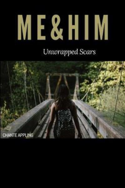 Cover for Chante Renee Appling · Me &amp; Him Unwrapped Scars (Paperback Book) (2017)